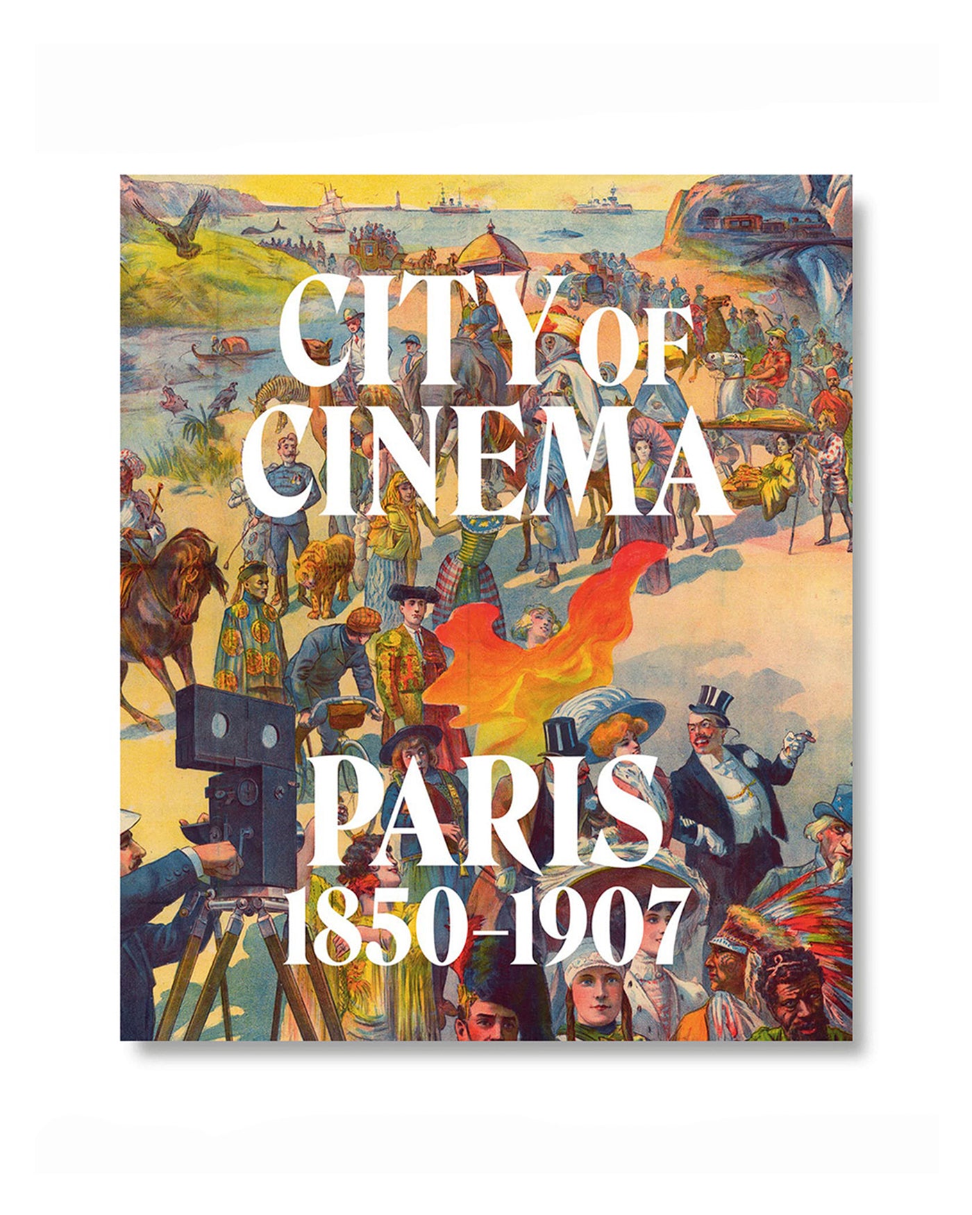 City of Cinema: Paris 1850–1907 Book
