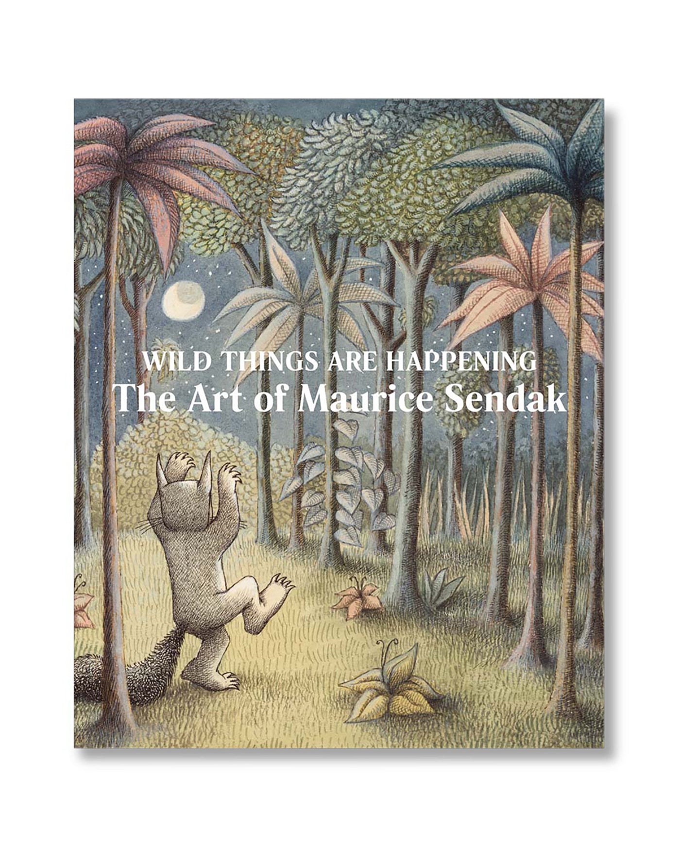 Wild Things Are Happening: The Art of Maurice Sendak